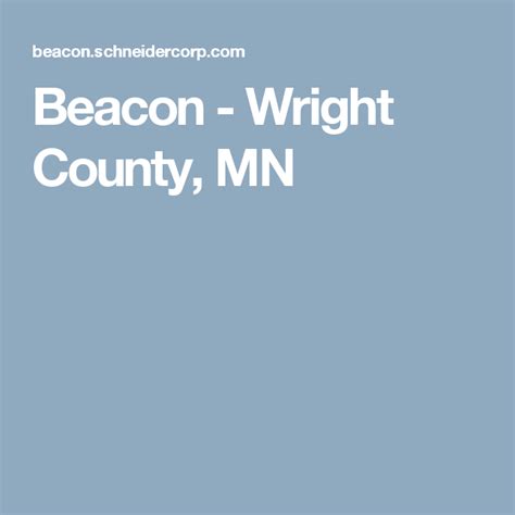 Beacon wright county mn. Tony Rasmuson, SAMA. Wright County Assessor. 3650 Braddock Ave NE Suite 1700 Buffalo, MN 55313. Ph: 763-682-7367 Fx: 763-684-4553. If you have a question for 