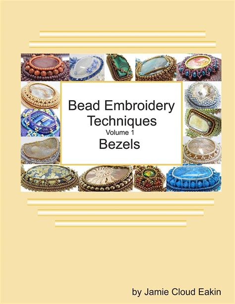 Full Download Bead Embroidery Techniques  Volume 1 Bezels By Jamie Cloud Eakin