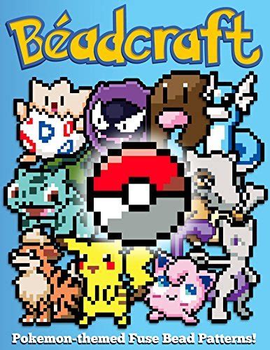 Full Download Beadcraft Pokemonthemed Fuse Bead Patterns By Johnathan Roy