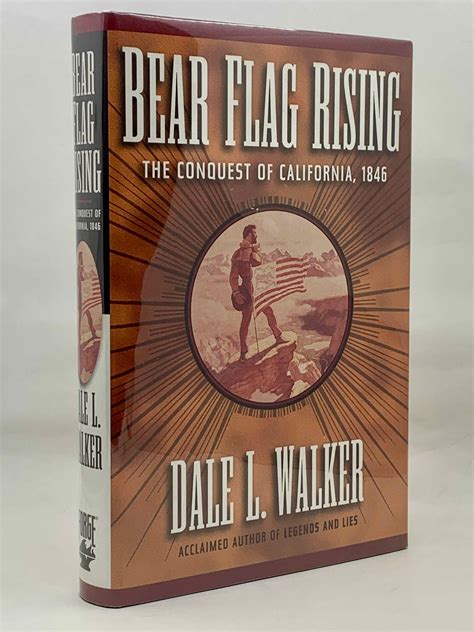 Bear Flag Rising The Conquest of California 1846