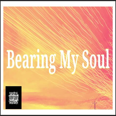 Bearing My Soul