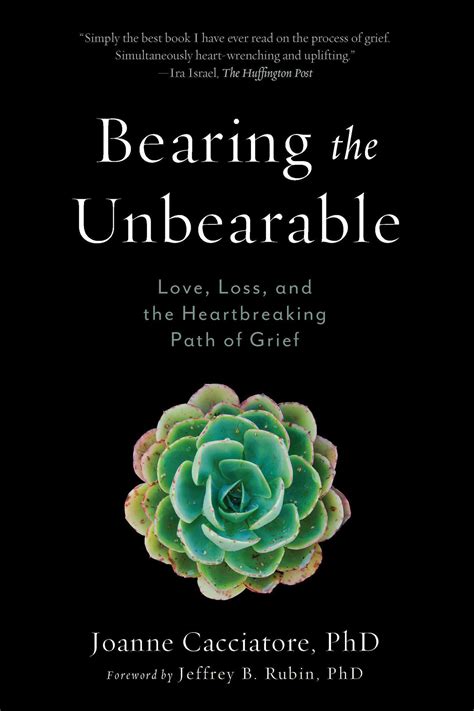 Bearing the Unbearable: A Path to Resilience and Healing