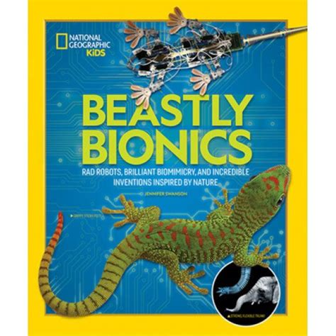 Download Beastly Bionics Rad Robots Brilliant Biomimicry And Incredible Inventions Inspired By Nature By Jennifer Swanson