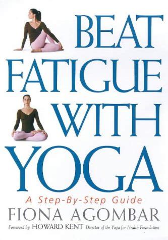 Beat Fatigue With Yoga A Step By Step Guide
