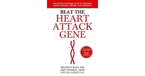 Read Online Beat The Heart Attack Gene The Revolutionary Plan To Prevent Heart Disease Stroke And Diabetes By Bradley Bale