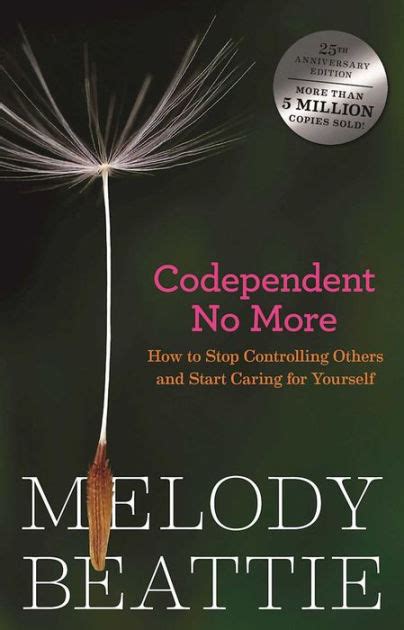 Beattie melody codependent no more. Melody Beattie’s compassionate and insightful look into codependency—the concept of losing oneself in the name of helping another—has guided millions of readers toward the … 