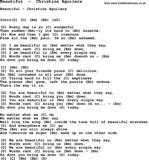 Beautiful christina aguilera lyrics. A pop and R&B ballad, "Beautiful" was written and produced by Linda Perry and discusses inner-beauty, as well as self-esteem and insecurity. Aguilera commented .... 