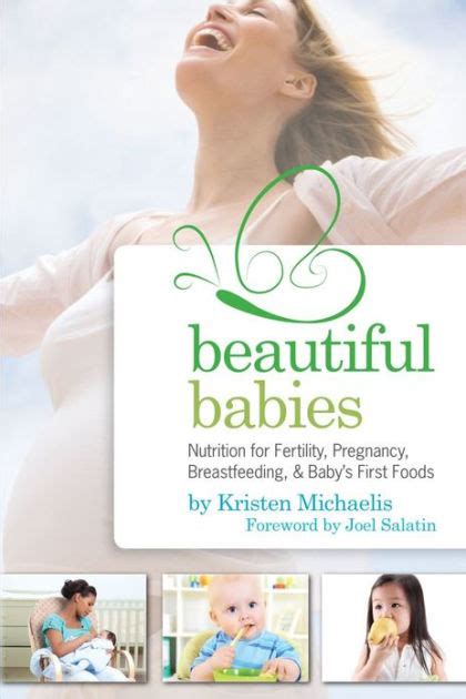 Read Beautiful Babies Nutrition For Fertility Pregnancy Breastfeeding And Babys First Food By Kristen Michaelis