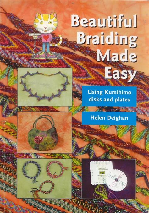 Read Online Beautiful Braiding Made Easy Using Kumihimo Disks And Plates By Helen Deighan