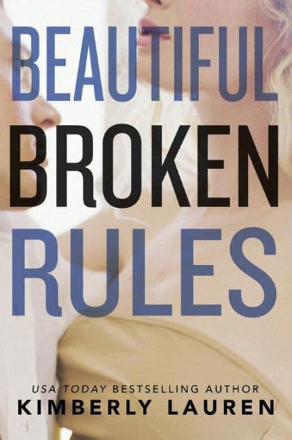 Read Online Beautiful Broken Rules Broken 1 By Kimberly Lauren