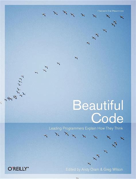 Download Beautiful Code Leading Programmers Explain How They Think By Andy Oram