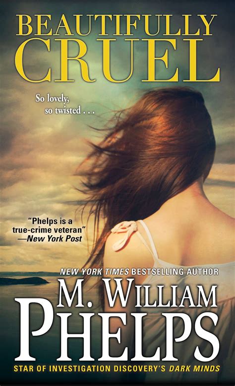 Read Online Beautifully Cruel By M William Phelps