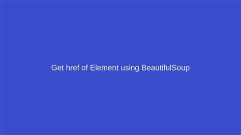 Beautifulsoup get attribute href.  In this example, the BeautifulSoup library i...