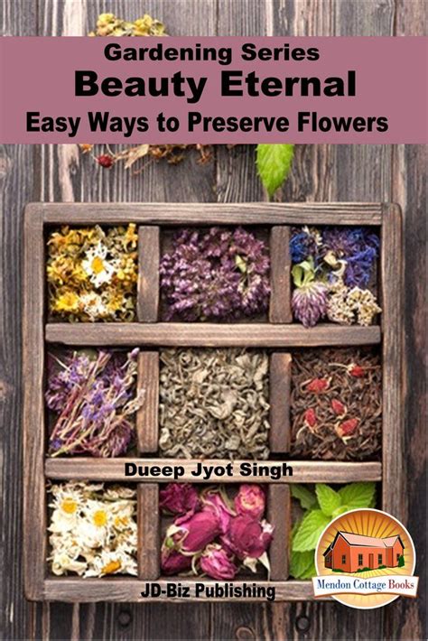 Beauty Eternal Easy Ways to Preserve Flowers