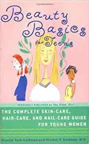 Beauty basics for teens the complete skin care hair care and nail care guide for young women. - Catalogue des archives de louis agassiz, 1807-1873.