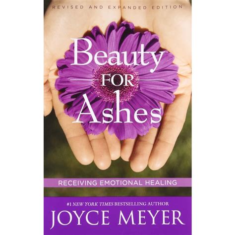 Read Beauty For Ashes Receiving Emotional Healing By Joyce Meyer
