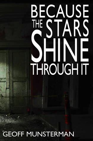 Download Because The Stars Shine Through It By Geoff Munsterman