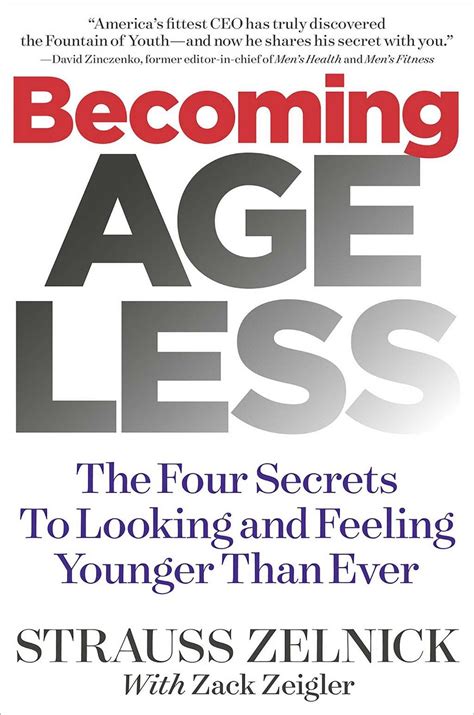 Download Becoming Ageless The Four Secrets To Looking And Feeling Younger Than Ever By Strauss Zelnick
