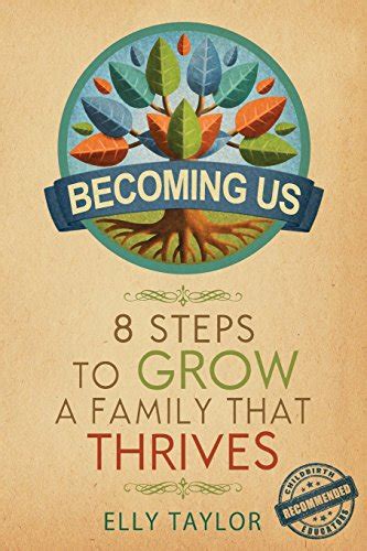 Read Online Becoming Us 8 Steps To Grow A Family That Thrives By Elly Taylor