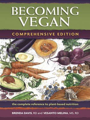Read Online Becoming Vegan Comprehensive Edition The Complete Reference On Plantbased Nutrition By Brenda Davis