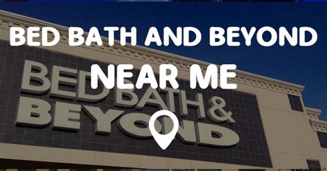 Bed bath and beyond location near me. Things To Know About Bed bath and beyond location near me. 