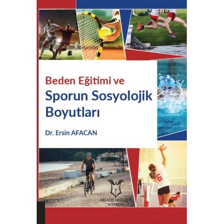 Beden Eğitimi Ve Sporun Sosyolojik Boyutları. 
