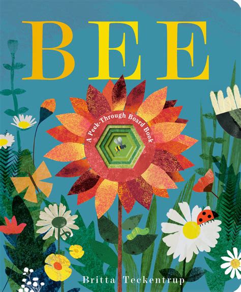 Read Online Bee A Peekthrough Picture Book By Britta Teckentrup