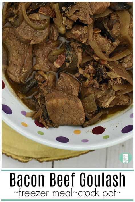 Beef and Bacon Goulash (Freezer Meal) - Freezer Meals …