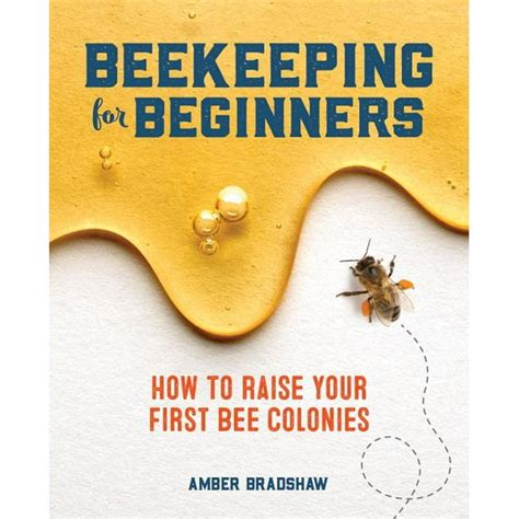 Full Download Beekeeping For Beginners How To Raise Your First Bee Colonies By Amber Bradshaw