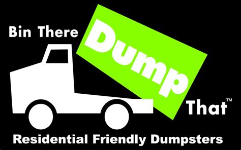 Been there dump that. Your Residential Friendly Dumpsters for Killeen. Bin There Dump That is your local Residential Friendly dumpster rental service. We have various sized dumpsters that will accommodate the waste disposal of all your home projects. Our Dumpster Consultants are available now to help you find a solution to your dumpster need. Pricing & Sizing. 
