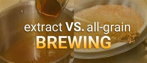 Beer Brewing Basics - Extract Brewing VS. All-Grain Brewing ...