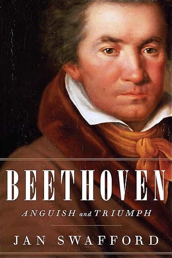 Beethoven: Anguish and Triumph - Kindle edition by Swafford ...