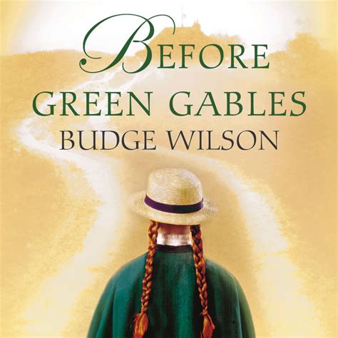 Full Download Before Green Gables By Budge Wilson