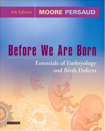 Download Before We Are Born Essentials Of Embryology And Birth Defects By Keith L Moore