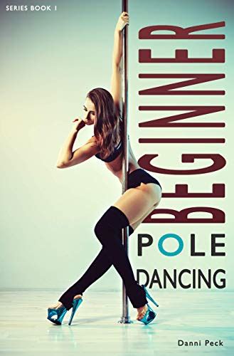 Read Beginner Pole Dancing For Fitness And Fun By Danni  Peck