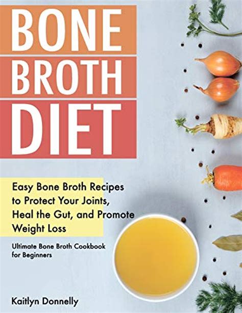 Beginners guide to bone broth the complete bone broth diet cookbook. - Leonorilda eleva el pensamiento a las alturas.