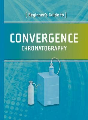 Download Beginners Guide To Convergence Chromatography By Waters Corporation
