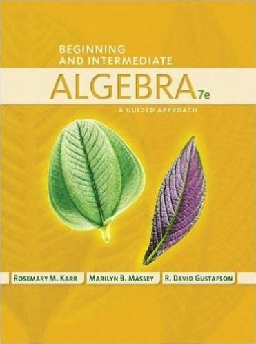 Beginning and intermediate algebra a guided approach 7th edition. - 4th grade pearson math study guide.