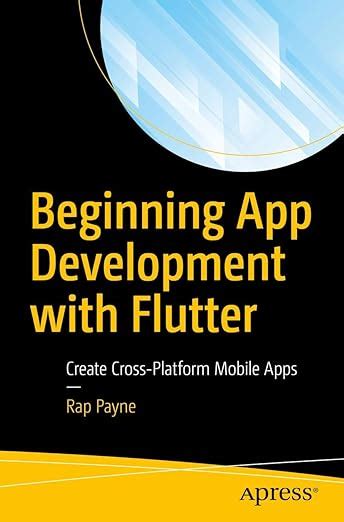 Download Beginning App Development With Flutter Create Crossplatform Mobile Apps By Rap Payne