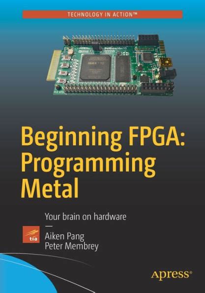Full Download Beginning Fpga Programming Metal Your Brain On Hardware By Aiken Pang