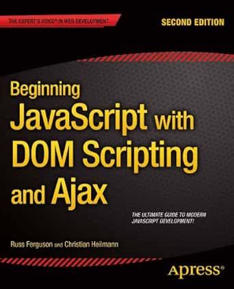 Read Beginning Javascript With Dom Scripting And Ajax Second Editon By Christian Heilmann