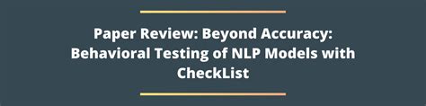 Behavioral Testing of NLP models with CheckList Read a Paper …