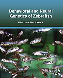Read Behavioral And Neural Genetics Of Zebrafish By Robert T Gerlai
