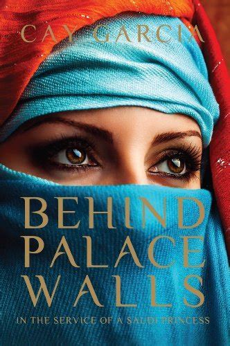 Behind Palace Walls In the service of a Saudi princess