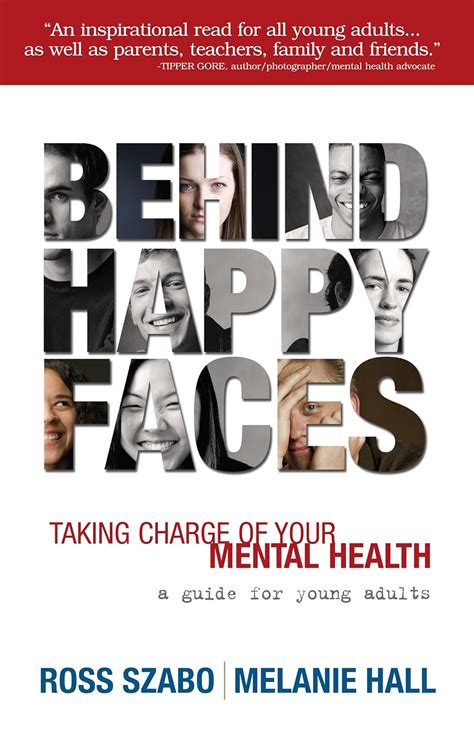 Read Behind Happy Faces Taking Charge Of Your Mental Health A Guide For Young Adults By Ross Szabo