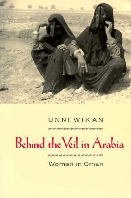 Read Online Behind The Veil In Arabia Women In Oman By Unni Wikan
