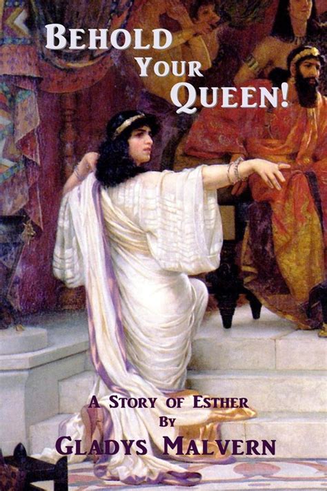 Behold Your Queen A Story of Esther