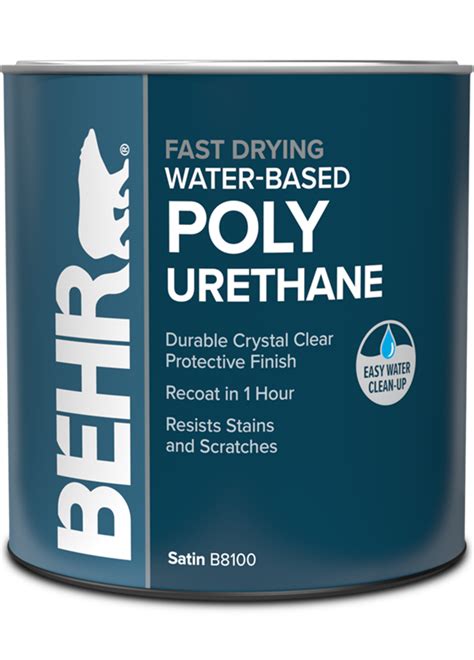 BEHR ® FAST DRYING WATER-BASED POLYURETHANE • Durable Crystal Clear Protective Finish • Recoat in 1 Hour • Resists Stains and Scratches • Self-Leveling, Smooth Finish • Less Odor Than Oil-Based Finishes • Dries to Touch in 1 Hour No. B8100 Series Available in Satin, Semi-Gloss, Gloss, and Matte Prep Before Use 2 Coats Required. 