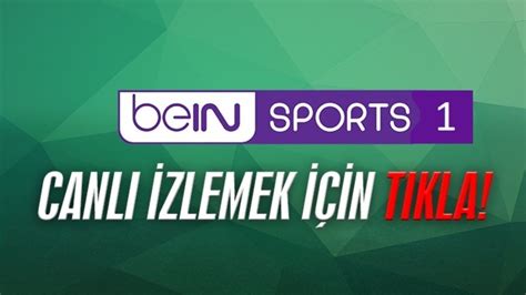 Bein sports 1 canlı yayın izle şifresiz