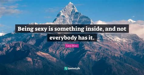 Being Hot Quotes: top 47 famous quotes about Being Hot